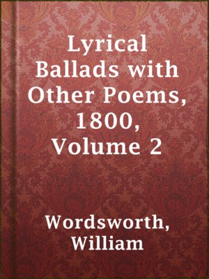 cover image of Lyrical Ballads with Other Poems, 1800, Volume 2